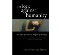 Massimo Scaligero The Logic Against Humanity (Tascabile)