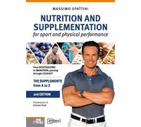Massimo Spattin Nutrition and Supplementation - for sport and physic (Tascabile)