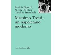 Massimo Troisi, un napoletano moderno