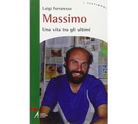 Massimo. Una vita tra gli ultimi