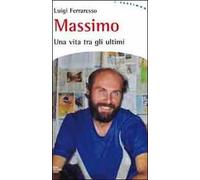 Massimo. Una vita tra gli ultimi