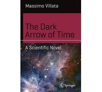 Massimo Villata The Dark Arrow of Time (Tascabile) Science and Fiction