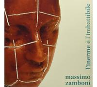 Massimo Zamboni - L'Inerme E L'Imbattibile