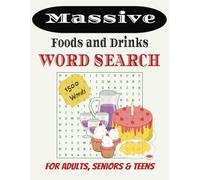 Massive Food and Drinks Word Search: 50 fun and themed puzzles for adults, seniors and teens | stress relief puzzle game for chefs, bartenders and bakers | ultimate Large book with 1500 words
