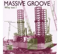 Massive Groove - Why Not?