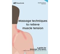 Massoguide Maxime Maroi Massage techniques to relieve muscle tensio (Tascabile)