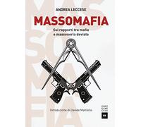 MASSOMAFIA: SUI RAPPORTI TRA MAFIA E MASSONERIA DEVIATA
