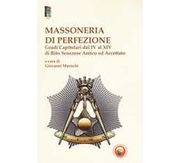 Massoneria di perfezione. Gradi capitolari dal IV al XIV di Rito Scozzese Antico ed Accettato
