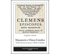 Massoneria e Chiesa cattolica. Dalla humanum genus (1884) al dialogo