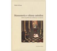 Massoneria e Chiesa cattolica. Dall'incompatibilità alle condizio