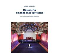Massoneria e mondo dello spettacolo - Moramarco Michele
