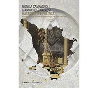Massoneria e politica. Toscani, deputati e liberi muratori in età liberale (1861-1924)