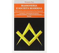 Massoneria e società moderna. Idee moderne, diritto internazionale e massoneria
