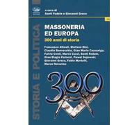 Massoneria ed Europa. 300 anni di storia