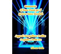 Massoneria: Il Piano Finale per il Governo Unico Mondiale