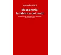 Massoneria: la fabbrica dei matti!