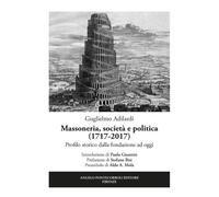 Massoneria, società e politica (1717-2017). Profilo storico dalla