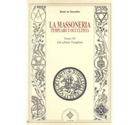 Massoneria templare e occultista. Gli ultimi templari - [Atanor]