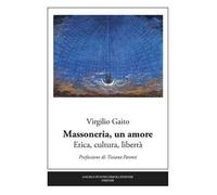 Massoneria, un amore. Etica, cultura, libertà