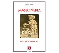 Libri Lino Sacchi - Massoneria. Una Introduzione