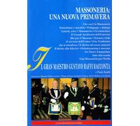 Massoneria. Una nuova primavera. Il gran maestro Gustavo Raffi racconta