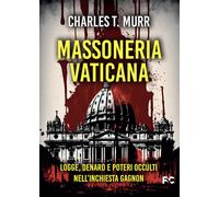 Libri Murr Charles Theodore - Massoneria Vaticana. Logge, Denaro E Poteri Occult