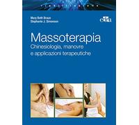 Massoterapia. Chinesiologia, manovre e applicazioni terapeutiche. Ediz. illustrata