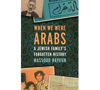 Massoud Hayoun When We Were Arabs (Copertina rigida)