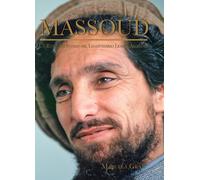 LIBRO MASSOUD. UN RITRATTO INTIMO DEL LEGGENDARIO LEADER AFGHANO MARCELA GRAD