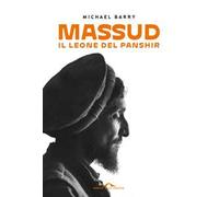 Massud. Il leone del Panshir