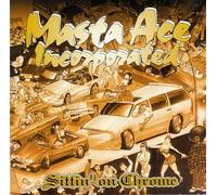 Masta Ace Incorporated - Sittin on Chrome