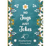 Mastectomy Coloring Book: Breast Reduction Recovery Gift for Women with Funny and Motivational Designs for Post-Surgery Relaxation and Stress Relief