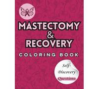 Mastectomy & Recovery Coloring Book: A Funny Stress Relief Gift for Women after Surgery with Encouraging Self-reflection Prompts