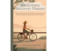 Mastectomy Recovery Planner for Breast Cancer Surgery: Preparation Guide, Drain Output Tracker, Medication Log & Post-Op Organizer | Care Package & Recovery Gift