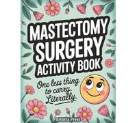Mastectomy Surgery Activity Book: Large Print Puzzles, Humor & Coloring - A Fun Post Mastectomy Gift and Recovery Must-Have for Breast Surgery, Lumpectomy, and Care Packages