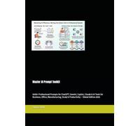 Master AI Prompt Toolkit: 5000+ Professional Prompts for ChatGPT, Gemini, Copilot, Claude & AI Tools for Business, Office, Manufacturing, Study & Productivity - Global Edition 2026