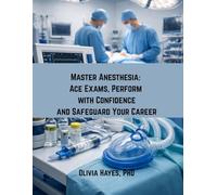 Master Anesthesia: Ace Exams, Perform with Confidence, and Safeguard Your Career: “Essential Guide for Medical Professionals - Techniques, Exam Preparation, Pain Management, and Practical.