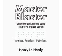 Master Blaster: Colouring Book for the Blind - The Stevie Wonder Edition