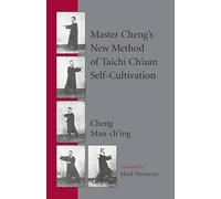 Cheng Man-ch'in Master Cheng's New Method of Taichi Ch'uan Self-Cult (Tascabile)