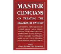 Master Clinicians on Treating the Regressed Patient: 002