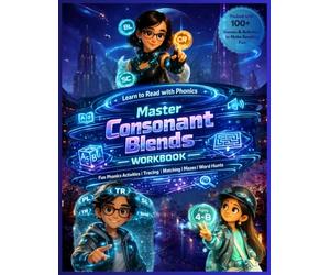 Master Consonant Blends Workbook for Kids Ages 4-8: Phonics Practice for Initial, Final & 3-Letter Blends | 100+ Fun Activities for Reading Fluency