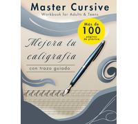 Master Cursive: Cuaderno de Caligrafía en Cursiva para Adultos y Adolescentes: Mejora tu caligrafía con trazos guiados y ejercicios prácticos paso a paso