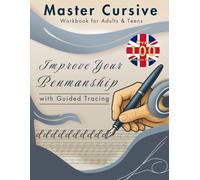 Master Cursive: Workbook for Adults & Teens: Improve Your Penmanship with Guided Tracing