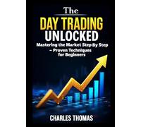 Master Day Trading in 21 Days: Unlock the Proven System to Read Charts, Time Trades, and Manage Risk - and Start Earning Consistent Profits in Less Than a Month