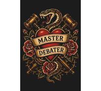 Master Debater: Journal for Debate, Speech, Public Speaking, Forensics & Tournaments