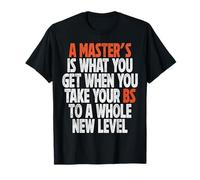 Master Degree When You Take Bs to New Level Funny Graduation Maglietta