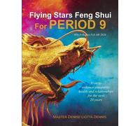 Master Denise Liotta Dennis Flying Stars Feng Shui for Period 9 (Tascabile)