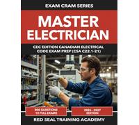 Master Electrician (CEC Edition) Exam Prep 2026-2027: 800 Practice Questions Across 10 Full-Length Exams | Canadian Electrical Code CSA C22.1-21 (26th Edition) | Learning Pack + Exam Simulation
