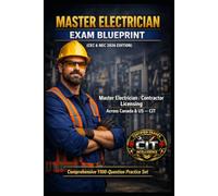 Master Electrician Exam Prep - (CEC & NEC 2026 Edition) - 1100 Questions and Answers: Master Electrician - Contractor Licensing across Canada & US