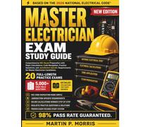 Master Electrician Exam Study Guide: Comprehensive NEC-Based Preparation with Major Calculations, Code Navigation, Practice Questions, and Jurisdiction-Specific Requirements for Master Electrician